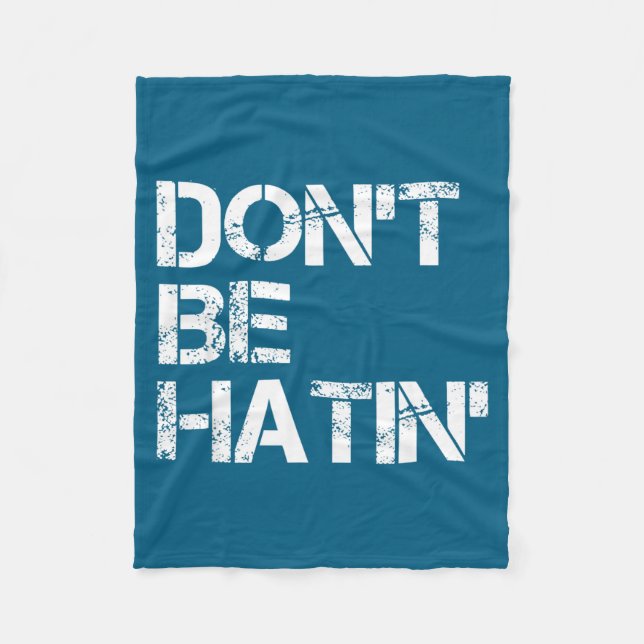 Couverture Polaire Don't Women Don' Hatin' Hilarious Hater (Devant)