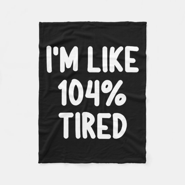 Couverture Polaire Drôle Je suis Comme 104% Fatigué Plaisanterie Sarc (Devant)