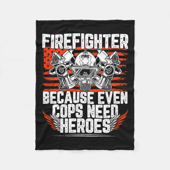 Couverture Polaire Even Cops Need Heroes Fireman Gift Proud Firefight (Devant)