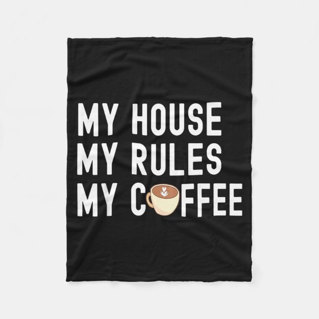 Couverture Polaire Funny Quote Coffee Lover My House My Rules My Coff (Devant)