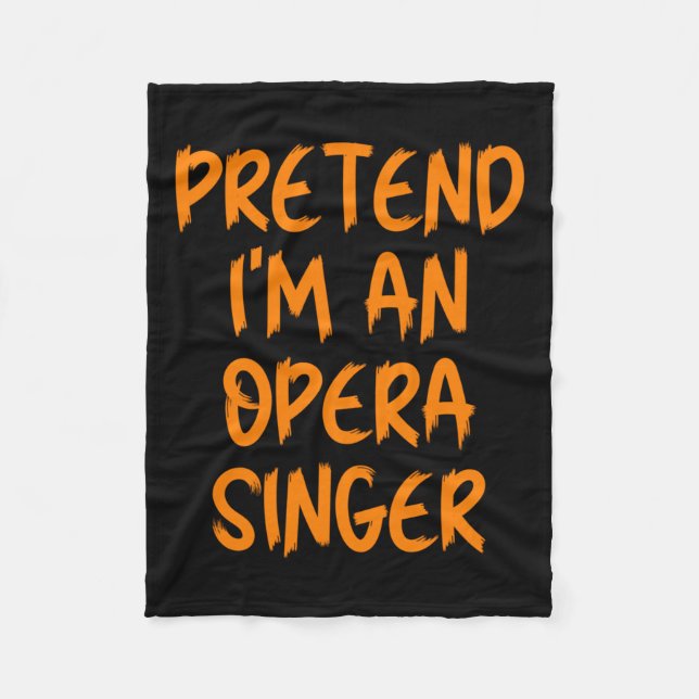 Couverture Polaire Halloween Pretend Im An Opera Singer Costume Lazy  (Devant)