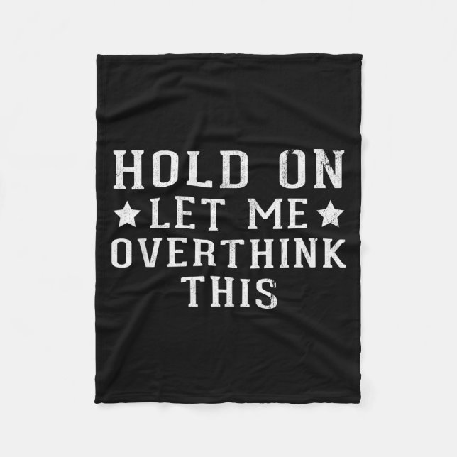 Couverture Polaire Hold On Let Me Overthink This  (Devant)