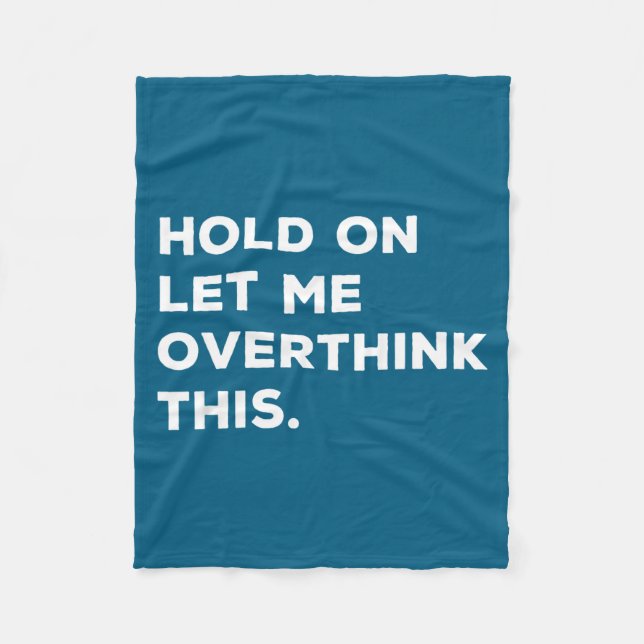 Couverture Polaire Hold On Let Me Overthink This Funny Sarcastic Quot (Devant)