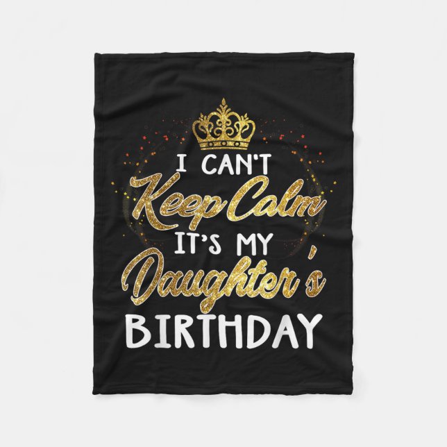 Couverture Polaire I Cant Keep Calm Its My Daughters Birthday Gift  (Devant)