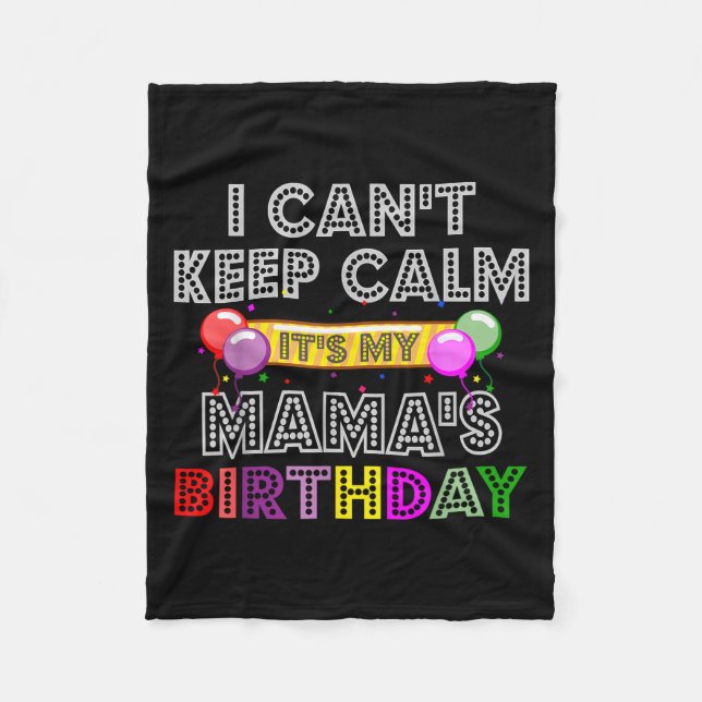 Couverture Polaire I Cant Keep Calm Its My Mama's Birthday  (Devant)