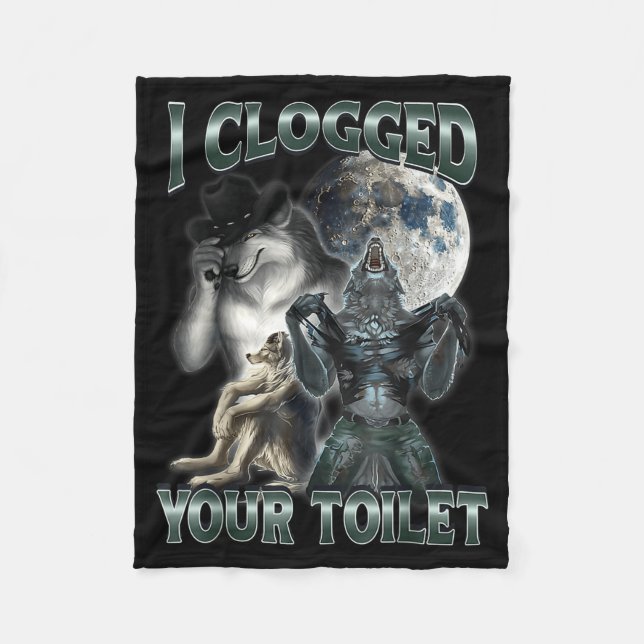 Couverture Polaire I Clogged Your Toilet Funny Alpha Wolf Meme  (Devant)