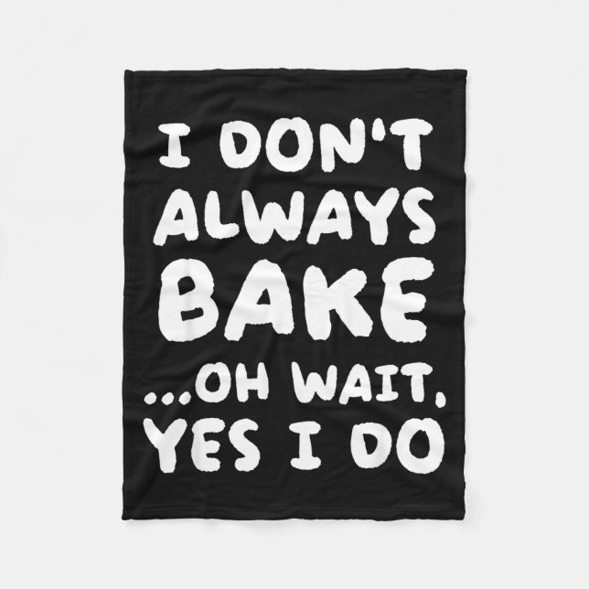 Couverture Polaire I Don't Always Bake Funny Baker Baking  (Devant)