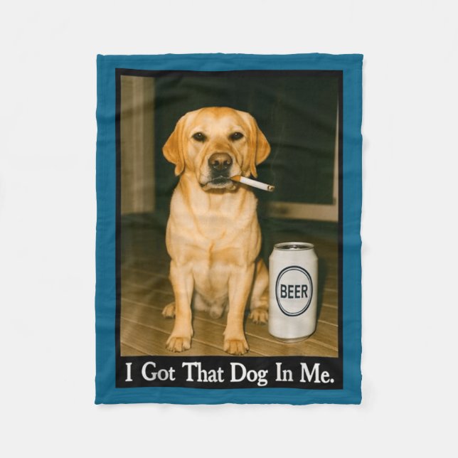 Couverture Polaire I Got That Dog In Me Funny Retriever Smoking Beer  (Devant)