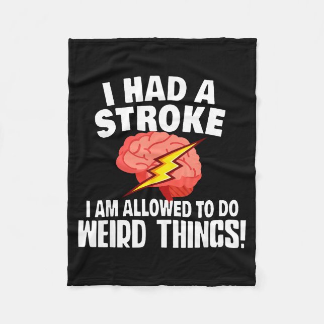 Couverture Polaire I Had Stroke I Am Allowed To Do Weird Things  (Devant)