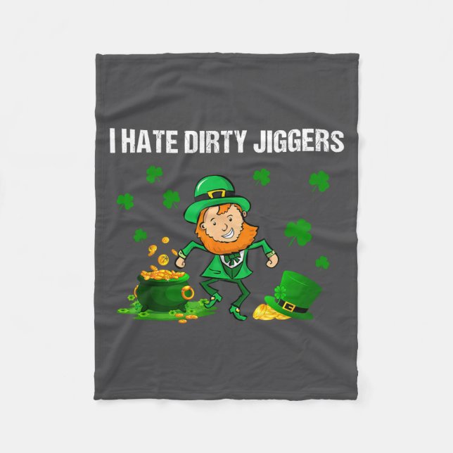 Couverture Polaire I Hate Dirty Jiggers St Patrick’s Day Funny Quote  (Devant)
