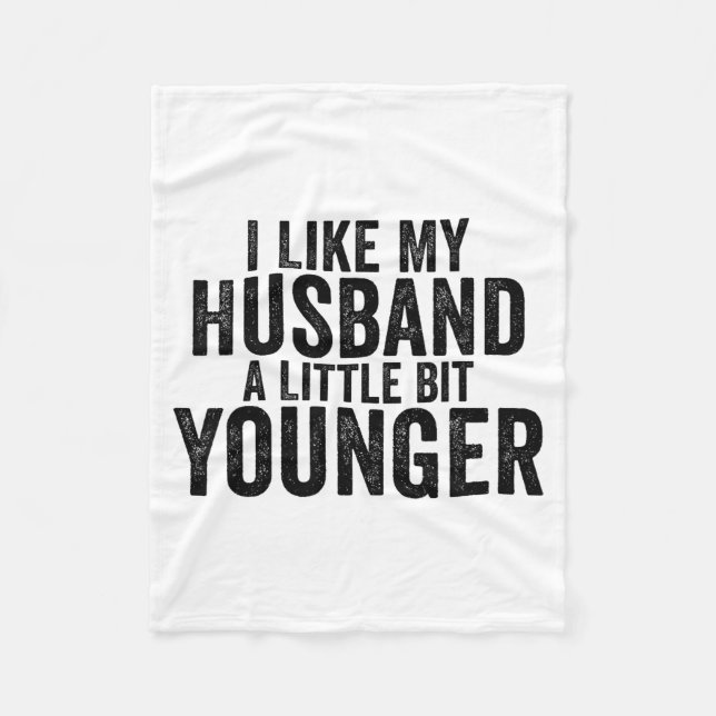 Couverture Polaire I Like My Husband A Little Bit Younger Funny Husba (Devant)