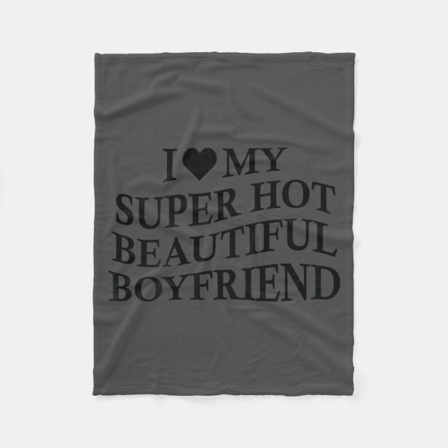 Couverture Polaire I Love My Hot Beautiful Boyfriend Funny Girlfriend (Devant)