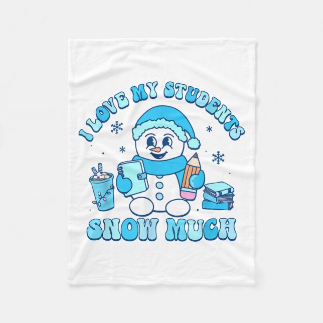 Couverture Polaire I Love My Students Snow Much Winter Teacher  (Devant)