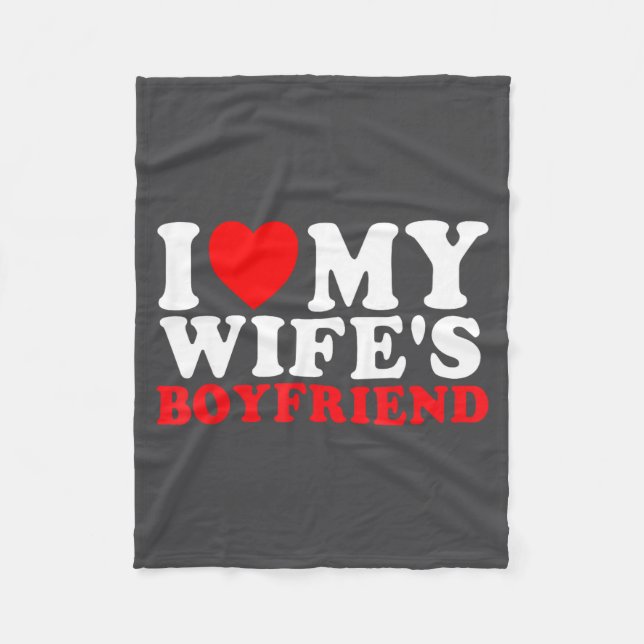 Couverture Polaire I Love My Wife's Boyfriend Funny Quote  (Devant)
