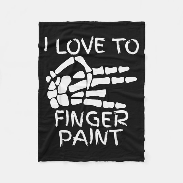 Couverture Polaire I Love To Finger Paint I'm Paint Skeleton Hands Ha (Devant)