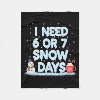 Couverture Polaire I Need 6 7 Snow Days Funny Snowy Day Teacher And S