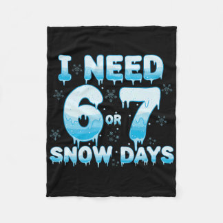 Couverture Polaire I Need 6 7 Snow Days Funny Snowy Day Teacher Stude