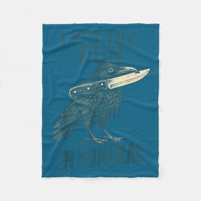 Couverture Polaire I Put The Fun In Funeral Crow Humor Quote  (Devant)