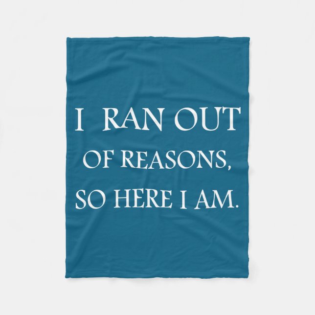 Couverture Polaire I Ran Out Of Reasons Funny Excuse Quote  (Devant)