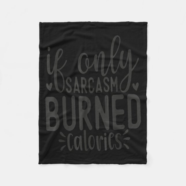 Couverture Polaire If Only Sarcasm Burned Calories Funny Sarcastic Qu (Devant)