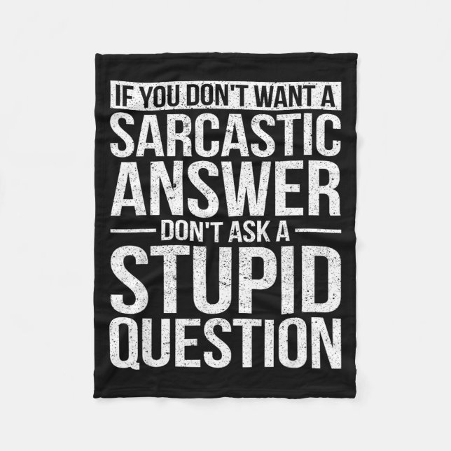 Couverture Polaire If You Dont Want A Sarcastic Answer Dont Ask Me  (Devant)