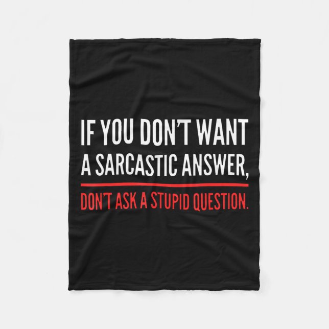Couverture Polaire If You Dont Want A Sarcastic Answer Funny Novelty  (Devant)