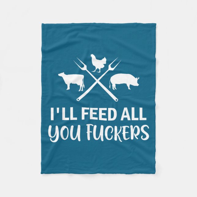 Couverture Polaire I'll Feed All You Forers Funny Grilling Quote Bbq  (Devant)