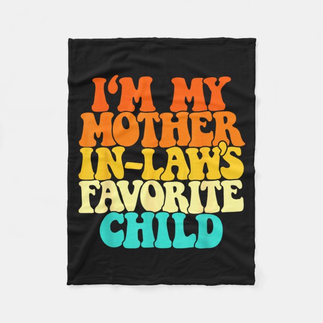 Couverture Polaire I'm My Mother In Laws Favorite Child Groovy Funny  (Devant)