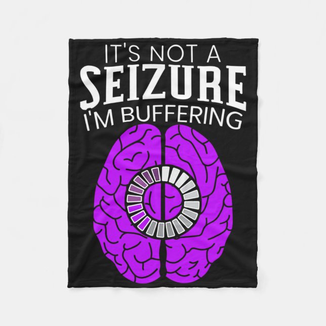 Couverture Polaire It's Not A Seizure I'm Buffering Epilepsy Awarenes (Devant)