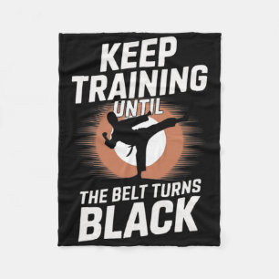 Couverture Polaire Keep Training Until Belt Turns Black Karate Taekwo