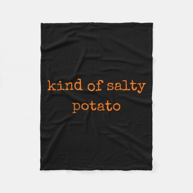 Couverture Polaire Kind Of Salty Tato Funny Sarcastic Quote For Moody (Devant)