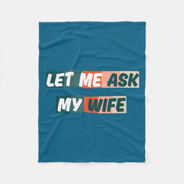 Couverture Polaire Let Me Ask My Wife Funny Husband Quote  (Devant)