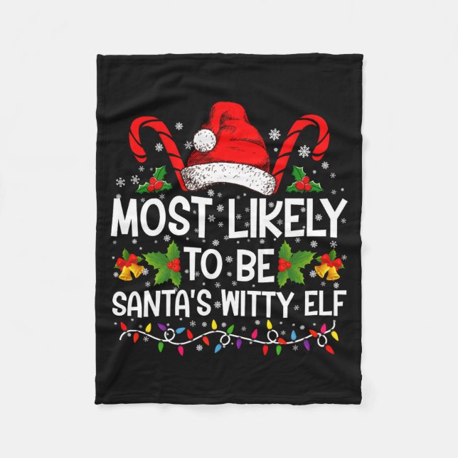 Couverture Polaire Most Likely To Be Santas Witty Elf Christmas  (Devant)