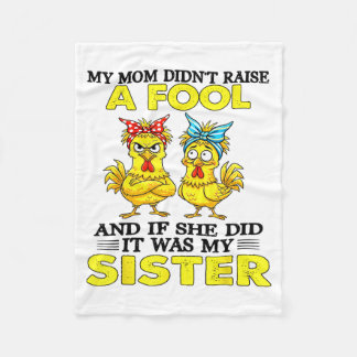 Couverture Polaire My Mom Didn't Raise A Fool And If She Did It Was M