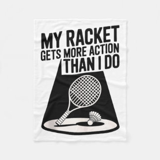 Couverture Polaire My Racket Gets More Action Than I Do Funny Badmint