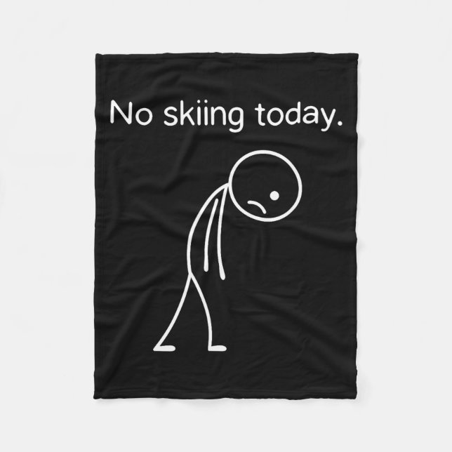 Couverture Polaire No Skiing Today Funny Winter Snow Srts Lovers  (Devant)