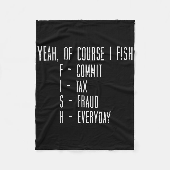Couverture Polaire Of Course I Fish Commit Tax Fraud Funny Fishing Me (Devant)