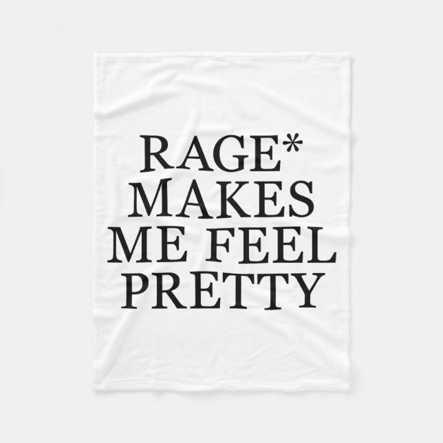 Couverture Polaire Rage Makes Me Feel Pretty Funny Feminism Slogan Mu (Devant)
