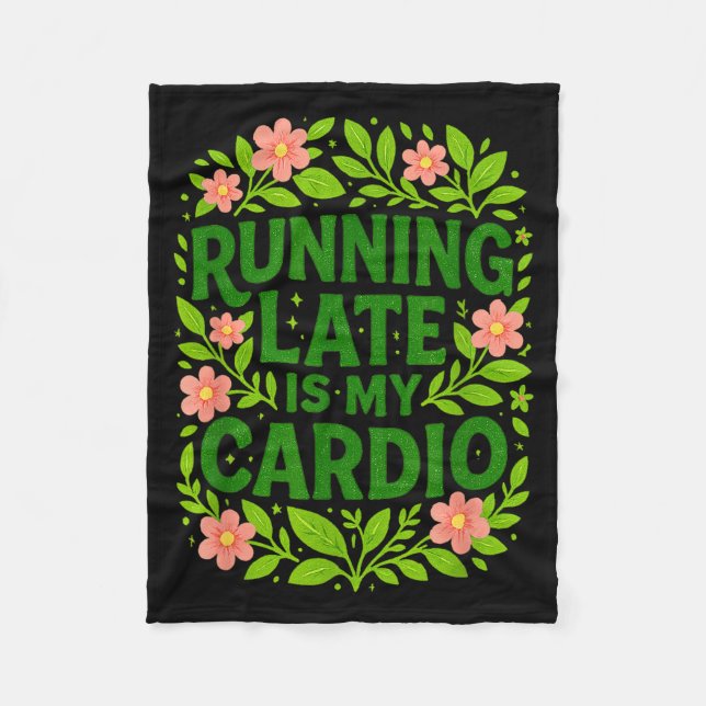 Couverture Polaire Running Late Is My Cardio Floral Funny Quote Gift  (Devant)