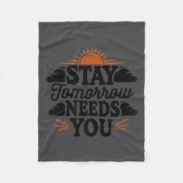 Couverture Polaire Stay Tomorrow Needs You, Suicide Awareness Mental  (Devant)