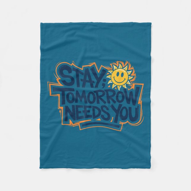 Couverture Polaire Stay Tomorrow Needs You, Suicide Awareness Mental  (Devant)