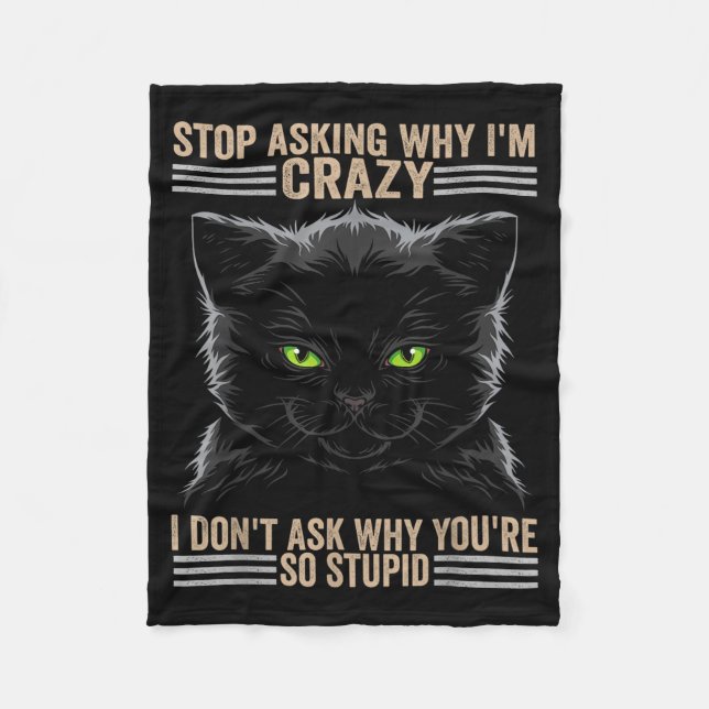 Couverture Polaire Stop Asking Why Im Crazy Cat  (Devant)