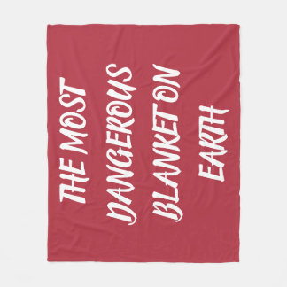 Couverture Polaire THE MOST DANGEROUS BLANKET ON EARTH Fleece Blanket