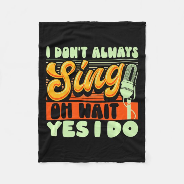 Couverture Polaire Theater Broadway Musical I Dont Always Sing  (Devant)