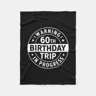 Couverture Polaire Warning 60th Birthday Trip In Progress Funny Vacat