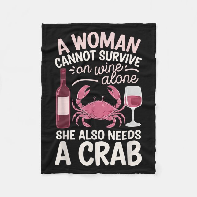 Couverture Polaire Woman Cannot Survive Wine Alone She Needs Crab  (Devant)