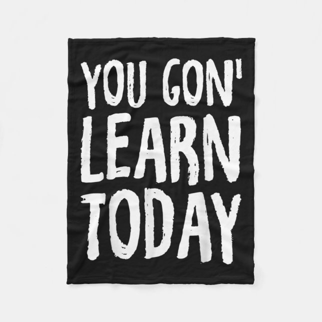 Couverture Polaire You Gon Learn Today Motivational Design  (Devant)