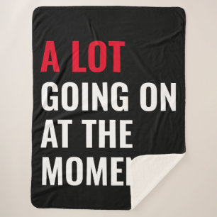 Couverture Sherpa Beaucoup de choses en ce moment T-shirt drôle Conc
