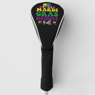 Couvre-club De Golf C'est mon Mardi Gras Anniversaire Y'all Funny Carn