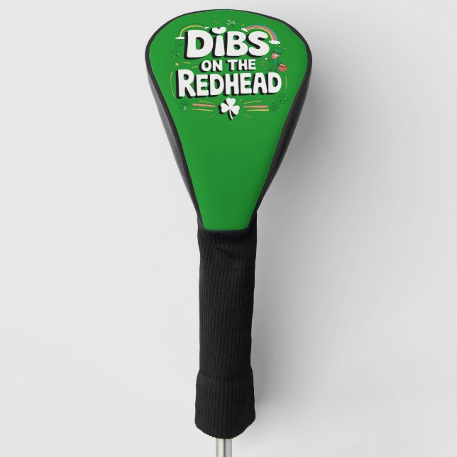 Couvre-club De Golf Dibs On The Redhead Funny St Patrick's Day (Devant)